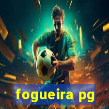 fogueira pg